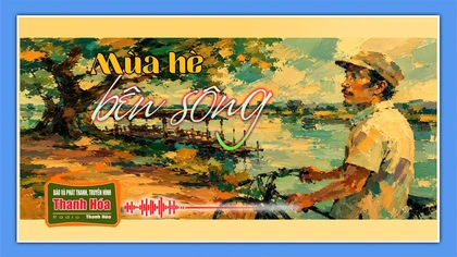 [Podcast] Truyện ngắn: Mùa hè bên sông